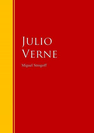 Cover of the book Miguel Strogoff by Julio Verne
