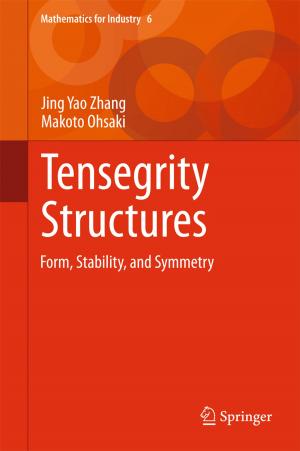 Cover of the book Tensegrity Structures by Dept. Earth Sys Sci. Tech., Interdis.Grad Sch Engg Sci, Kyushu Univ.