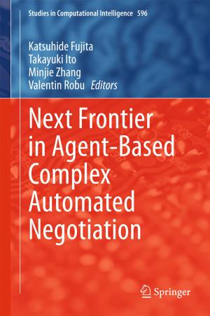 Cover of the book Next Frontier in Agent-based Complex Automated Negotiation by Hidenori Fujiwara, Jean Ludwig