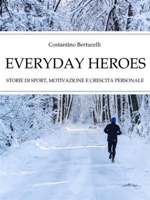 Cover of the book Everyday Heroes. Storie di sport, motivazione e crescita personale. by Jenny Funkmeyer