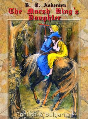 Cover of the book The Marsh King's Daughter: English & Bulgarian by Masaharu Anesaki