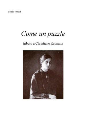 Cover of the book Come un puzzle tributo a Christiane Reimann by Lisa Southard