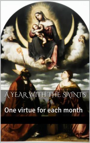 Cover of the book A Year with the Saints by Autori Vari, Autori vari