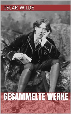 Book cover of Oscar Wilde - Gesammelte Werke
