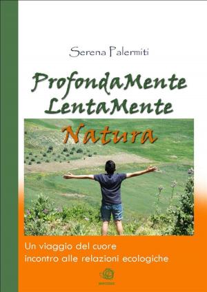 Cover of the book ProfondaMente LentaMente Natura by Patrick Bouvier