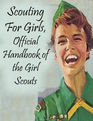 bigCover of the book Scouting For Girls, Official Handbook of the Girl Scouts by 