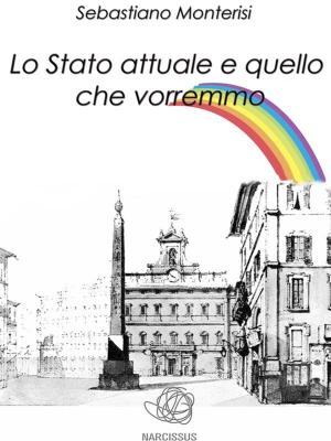 Cover of the book Lo Stato attuale e quello che vorremmo by Diego Enrique Osorno