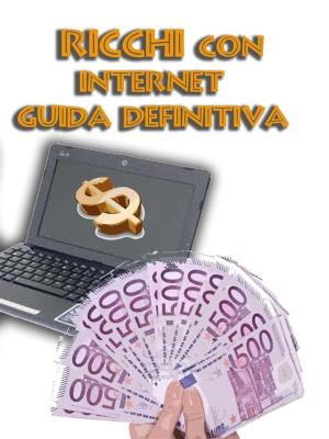 Book cover of Ricchi con Internet - Guida Definitiva