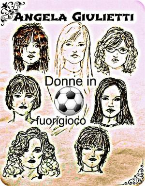 Cover of the book Donne in fuorigioco by M T Mathieson