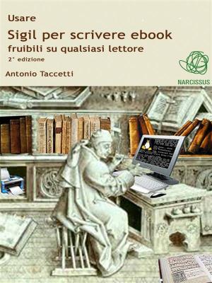 Cover of the book Usare Sigil per scrivere ebook fruibili su qualsiasi lettore by Alain Nauleau