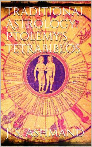 Cover of the book Traditional Astrology: Ptolemy's Tetrabiblos by Rebecca Patrick-Howard, Peter Howard, Suzie Ratliff