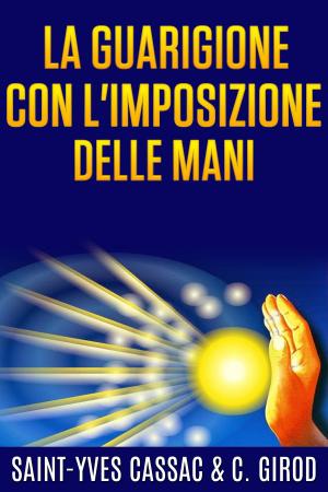 Cover of the book La guarigione con l'imposizione delle mani by AA. VV.