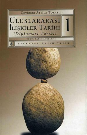 Book cover of Uluslararası İlişkiler Tarihi (Diplomasi Tarihi) 1.Kitap