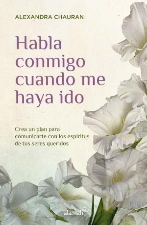 Book cover of Habla conmigo cuando me haya ido
