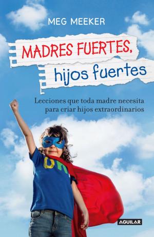 Cover of the book Madres fuertes, hijos fuertes by David Martín del Campo