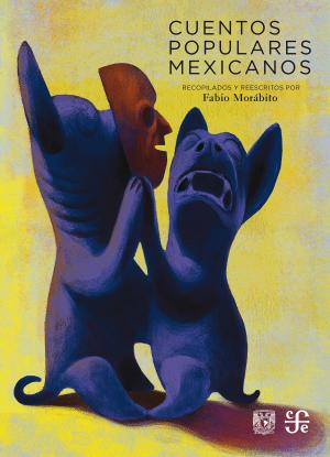 Cover of the book Cuentos populares mexicanos by Mónica B. Brozon, Raúl Nieto Guridi