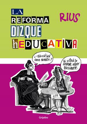 bigCover of the book La reforma dizque heducativa (Colección Rius) by 