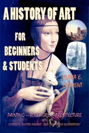 Cover of the book A History of Art for Beginners and Students by Rupert Sargent Holland