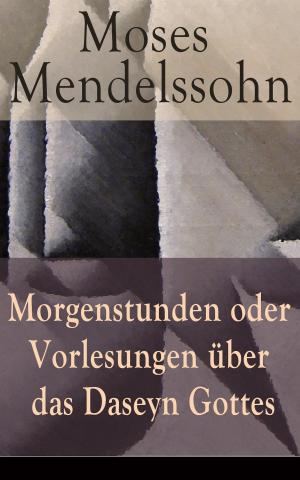 Cover of the book Morgenstunden oder Vorlesungen über das Daseyn Gottes by Roland Betsch