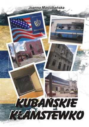 Cover of the book Kubańskie kłamstewko by Jan Trzepacz