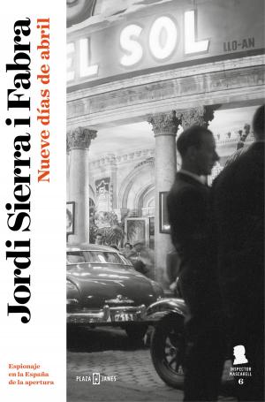Cover of the book Nueve días de abril (Inspector Mascarell 6) by Juan Goytisolo