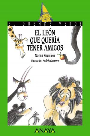 Cover of the book El león que quería tener amigos by Ana Alcolea
