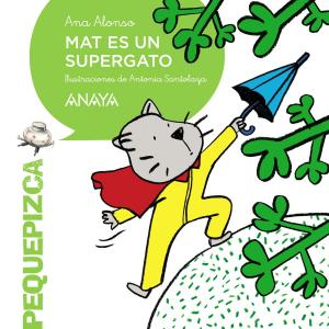 Cover of the book Mat es un supergato by Edgar Allan Poe, Emilio Fontanilla Debesa