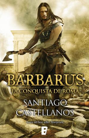 Cover of the book Barbarus. La conquista de Roma by Rodrigo Blanco Calderón