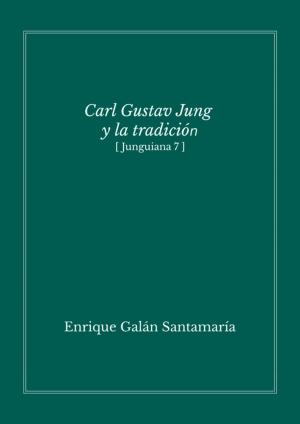 Cover of the book Carl Gustav Jung y la tradición by Enrique Galán