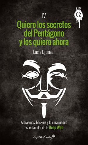 Cover of the book Quiero los secretos del Pentágono y los quiero ahora by Eudald Espluga