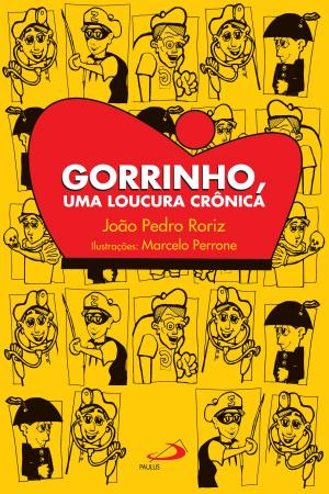 Cover of the book Gorrinho, uma loucura crônica by Celso Antunes