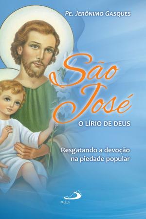 Cover of the book São José, o lírio de Deus by Dom Irineu Roque Scherer