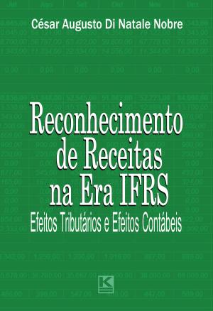 Cover of the book Receitas na Era IFRS: Efeitos tributários e efeitos contábeis by François Ansermet, Ariane Giacobino