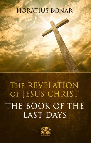 Cover of the book The Book of The Last Days - The Revelation of Jesus Christ by J.C. Ryle