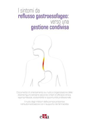 Cover of the book I sintomi da reflusso gastroesofageo: verso una gestione condivisa by Adriana Mazzarella