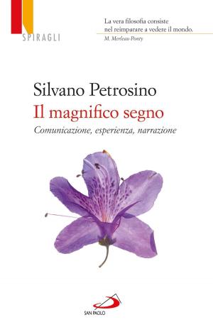 Cover of the book Il magnifico segno. Comunicazione, esperienza, narrazione by Jorge Bergoglio (Papa Francesco)