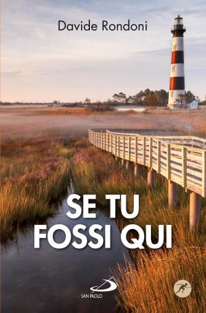 Cover of the book Se tu fossi qui by Antonio Ferrara