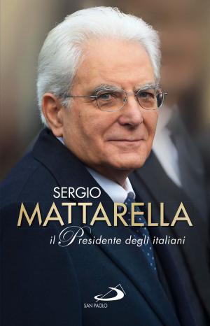 bigCover of the book Sergio Mattarella.Il Presidente degli italiani by 