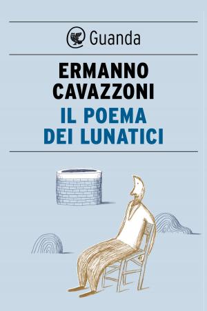 Cover of the book Il poema dei lunatici by Laura Bosio, Bruno Nacci
