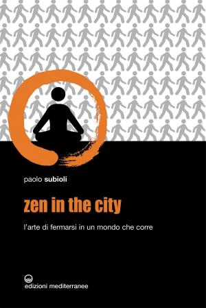 Cover of the book Zen in the city by Sandi Rogers, Anne Wassnig