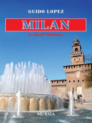 Cover of the book Milan, a short history by Matthew Felix