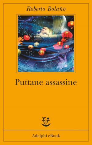 Cover of the book Puttane assassine by Roberto Bolaño