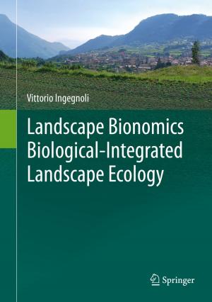 Cover of the book Landscape Bionomics Biological-Integrated Landscape Ecology by Francesco Baldi