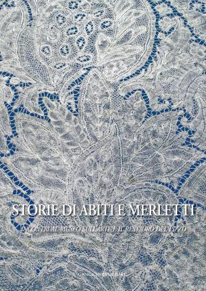 Cover of the book Storie di abiti e merletti by Paolo Gomarasca, Francesco Botturi