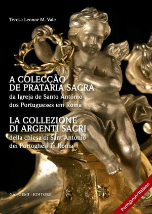 Cover of the book La collezione di argenti sacri della chiesa di Sant’Antonio dei Portoghesi in Roma by Luca Ribichini