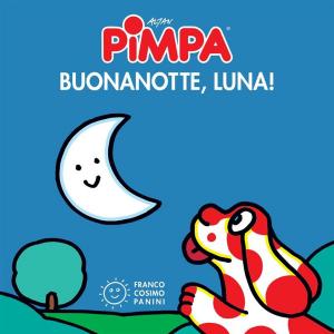 Cover of the book Pimpa buonanotte, luna! by David Hine