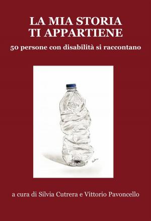 Cover of the book La mia storia ti appartiene by Emiliano Foltran