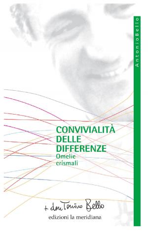 Cover of the book Convivialità delle differenze. Omelie crismali by don Tonino Bello