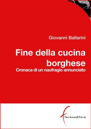 Cover of the book Fine della cucina borghese by Jeremiah Tower, Kit Wohl