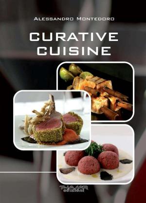 Cover of the book Curative cuisine by Angel Antonio Alberto